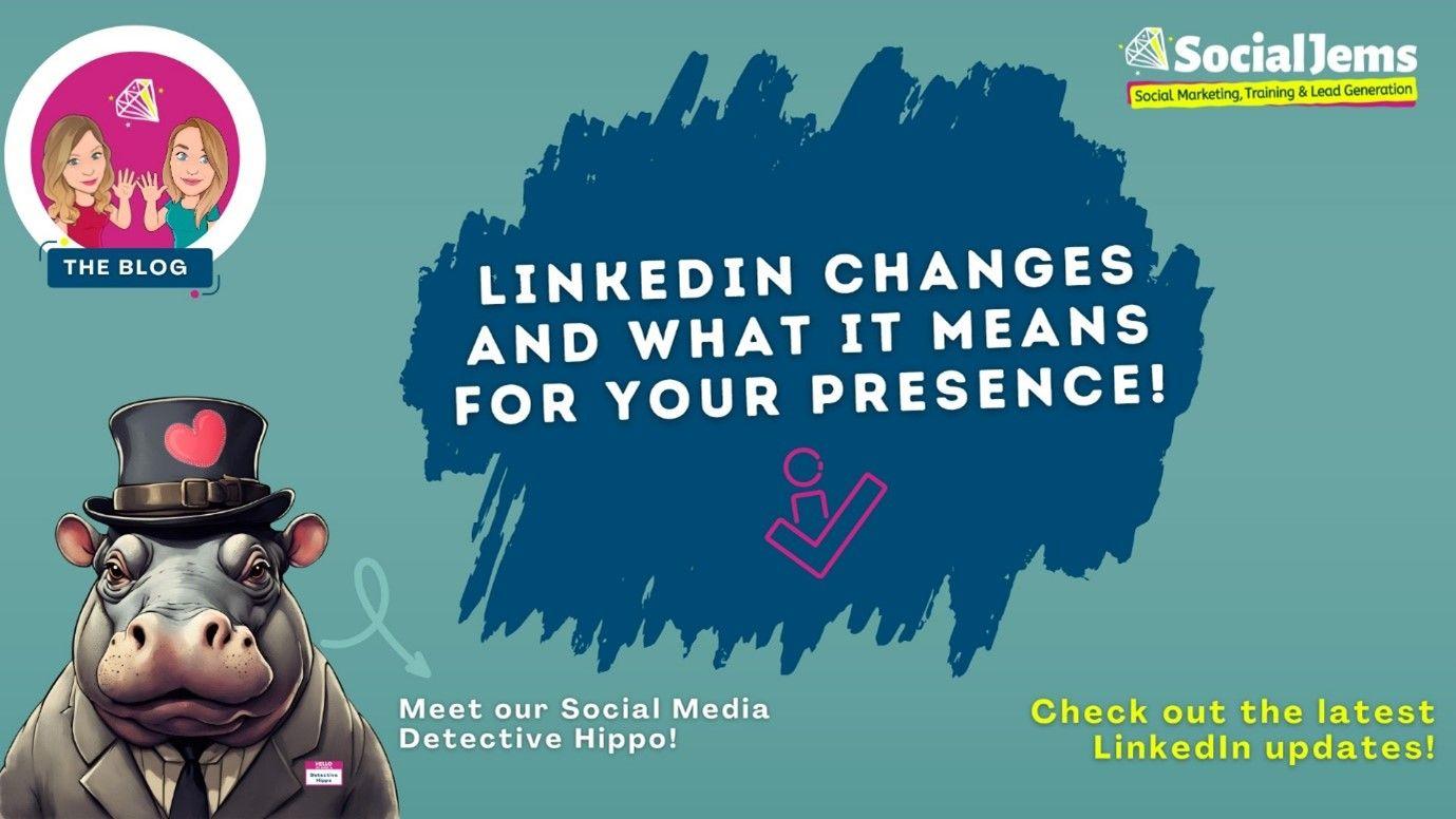 LinkedIn changes and what it means for your <span>presence!</span>