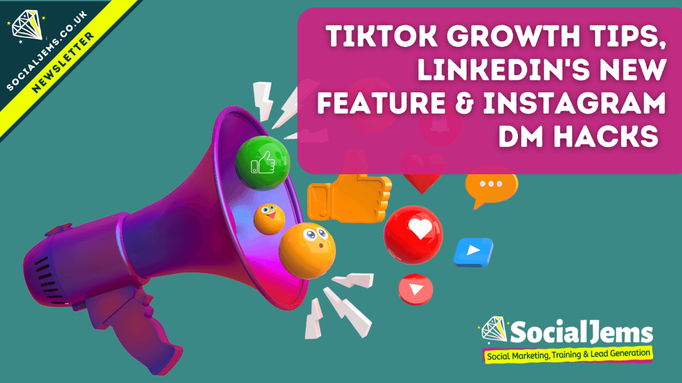 TikTok Growth Tips, LinkedIn's New Feature & Instagram DM Hacks