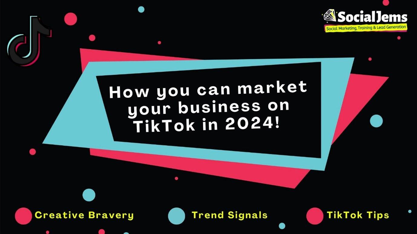 How you can market your business on TikTok in 2024